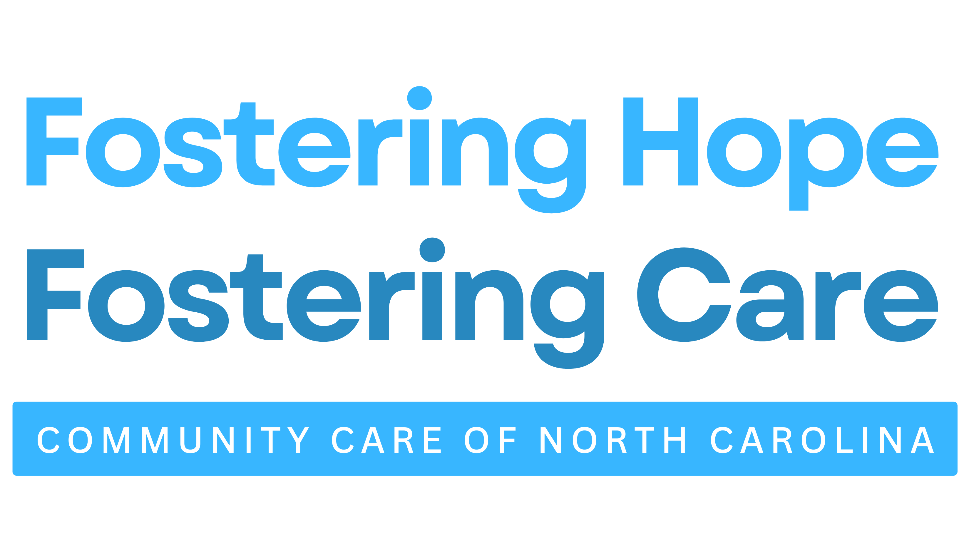 Fostering Hope, Fostering Care Community Care of North Carolina